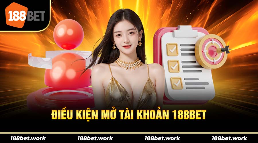 Điều kiện để người chơi mở tài khoản 188bet