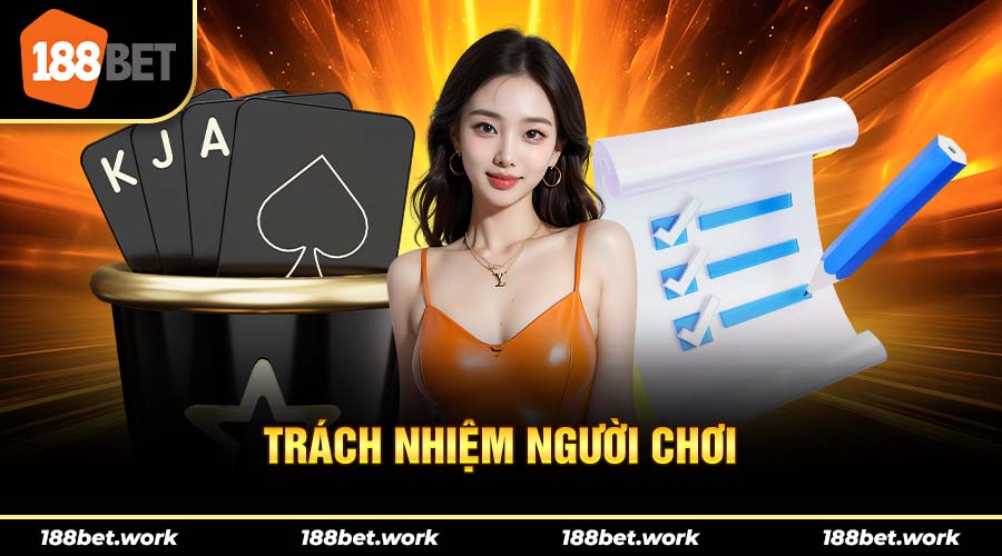 Trách nhiệm mà người chơi cần cam kết với nhà cái